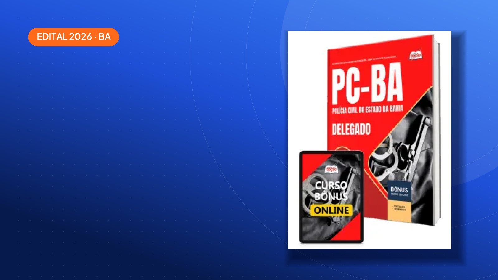 Saiu o edital: Apostilas PC-BA 2026 — Bahia