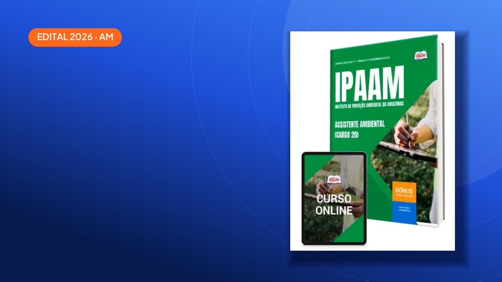 Concurso IPAAM 2026: edital com 140 vagas publicado