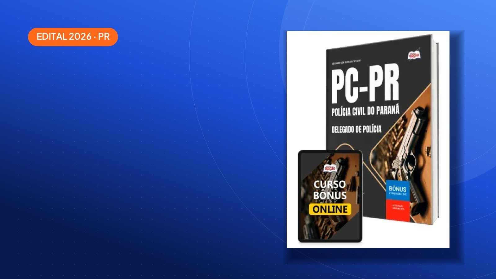 Concurso PC-PR 2026 tem edital publicado e paga até R$ 26.876,48; veja como se preparar