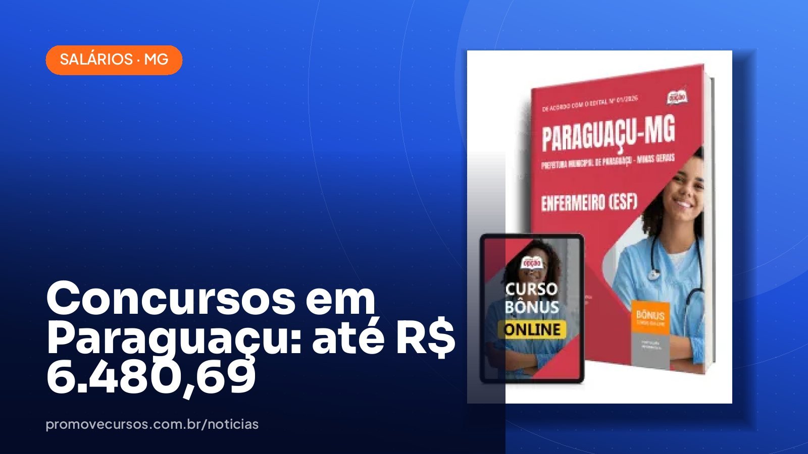 Concursos abertos em Paraguaçu/MG: maiores salários chegam a R$ 6.480,69