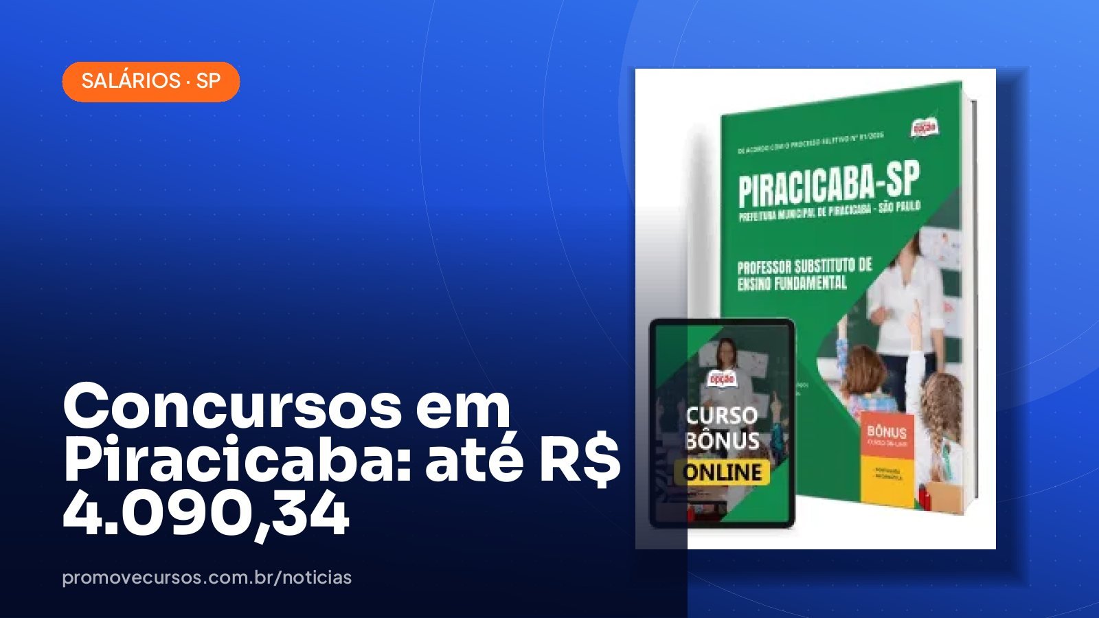 Concursos abertos em Piracicaba/SP: maiores salários chegam a R$ 4.090,34