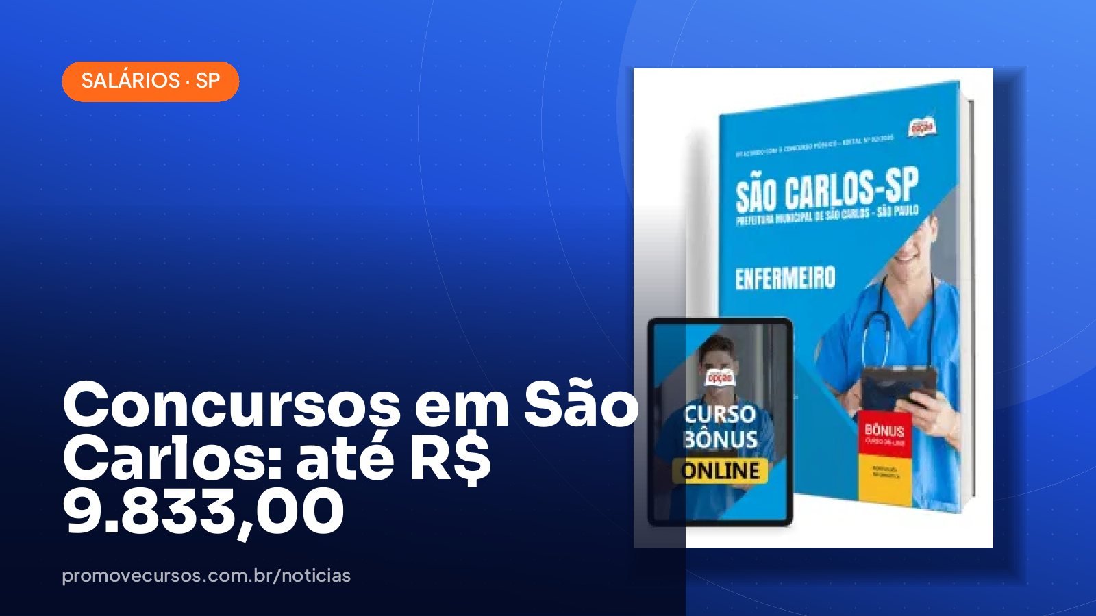Concursos abertos em São Carlos/SP: maiores salários chegam a R$ 9.833,00
