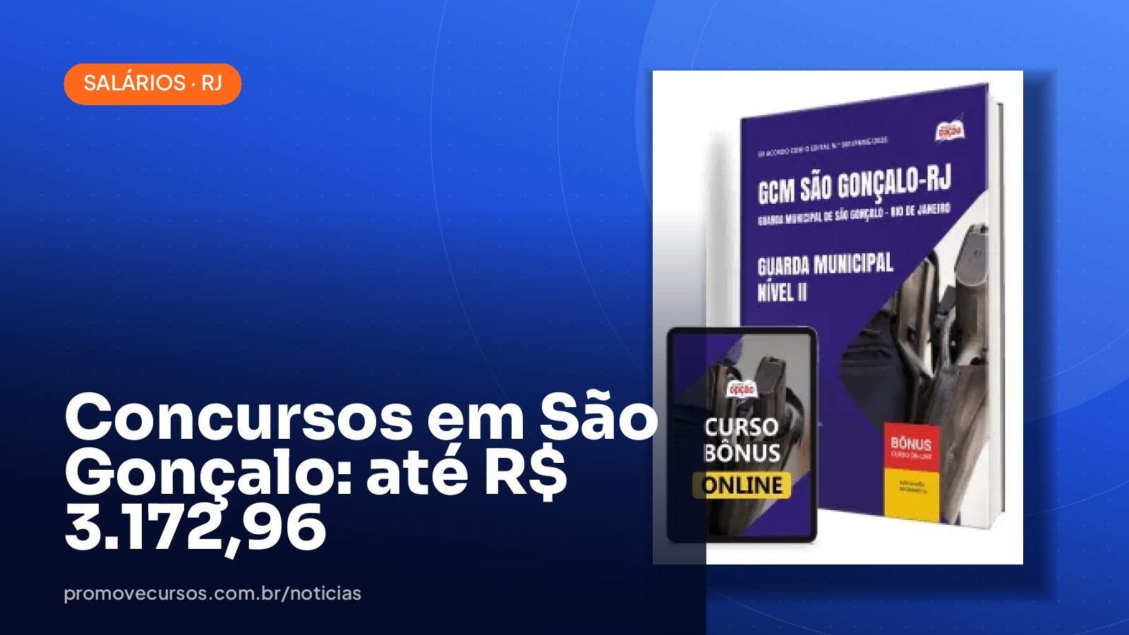 Concursos abertos em São Gonçalo/RJ: maiores salários chegam a R$ 3.172,96